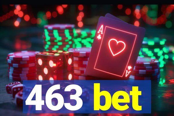 463 bet